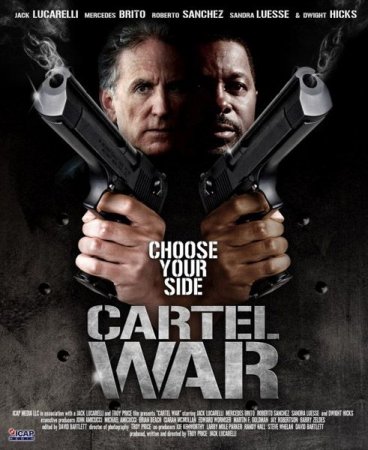 В хорошем качестве  Война картелей / Disrupt / Dismantle / Cartel War (2010)