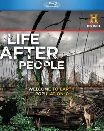 Будущее планеты. Жизнь после людей / Life After People [2009]