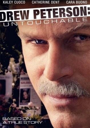 В хорошем качестве  Дрю Питерсон: Неприкасаемый / Drew Peterson: Untouchable (2012)