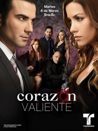 Сериал  Храброе Сердце / Corazon Valiente - 1 сезон (2012)