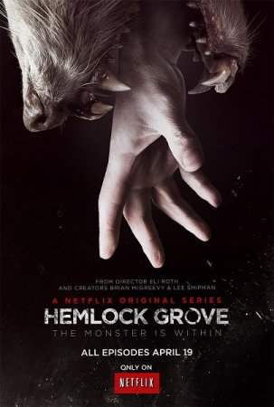 В хорошем качестве Хемлок Гроув / Hemlock Grove - 1 сезон (2013)