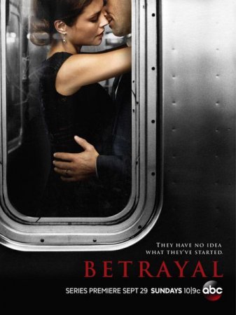 Сериал  Предательство / Betrayal - 1 сезон (2013)