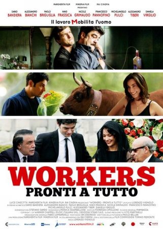 В хорошем качестве Готовые на всё / Workers - Pronti a tutto (2012) 
