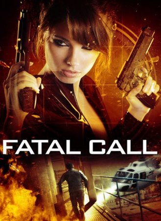 В хорошем качестве  Фатальный звонок / Fatal Call (2012)