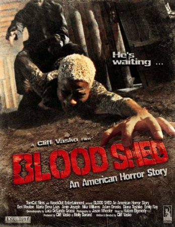 В хорошем качестве Кровавый сарай / Blood Shed (2014)