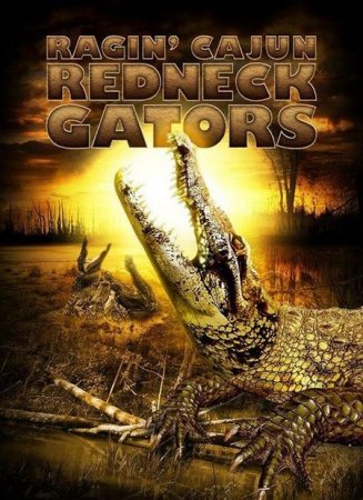 В хорошем качестве Земля аллигаторов / Ragin Cajun Redneck Gators (2013)