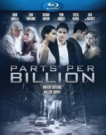 В хорошем качестве Одна миллиардная доля / Parts Per Billion (2014)