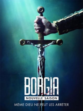 Сериал Борджиа / Borgia - 3 сезон (2014)