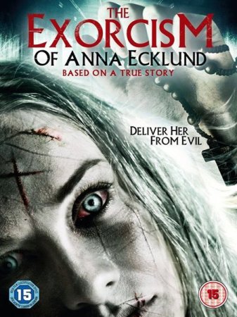 В хорошем качестве Экзорцизм Анны Экланд / The Exorcism of Anna Ecklund (2016)
