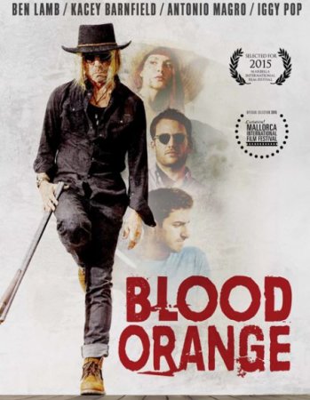 В хорошем качестве Кровавый апельсин / Blood Orange (2016)