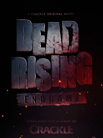 В хорошем качестве Восставшие мертвецы: конец игры / Dead Rising: Endgame (2016)
