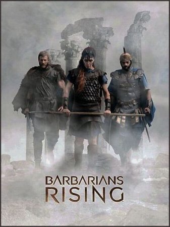 Сериал Восстание варваров / Barbarians Rising - 1 сезон (2016)