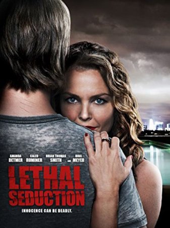 В хорошем качестве Смертельное Искушение / Lethal Seduction (2015)