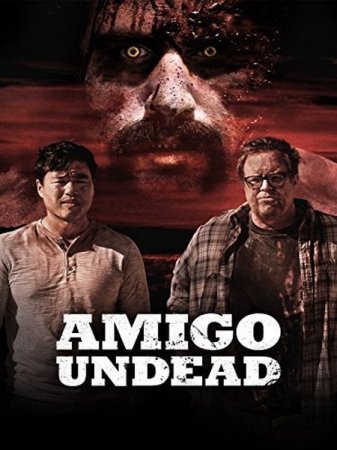 В хорошем качестве Мой кореш - зомби / Amigo Undead (2015)