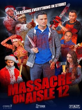 В хорошем качестве Резня на проходе 12 / Massacre on Aisle 12 (2016)