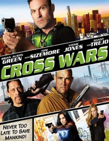 В хорошем качестве Перекрестные войны / Cross Wars (2017)