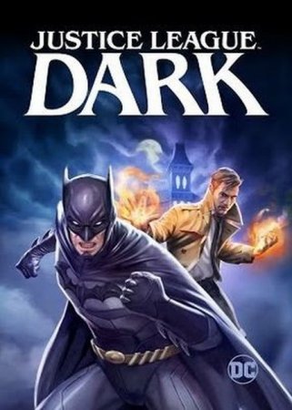 Мультик Темная лига справедливости / Темная Вселенная / Justice League Dark (2017)