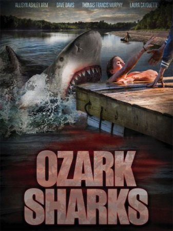 В хорошем качестве Озаркские акулы / Ozark Sharks (2016)