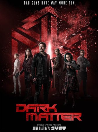 Сериал Тёмная материя / Dark Matter - 3 сезон (2017)