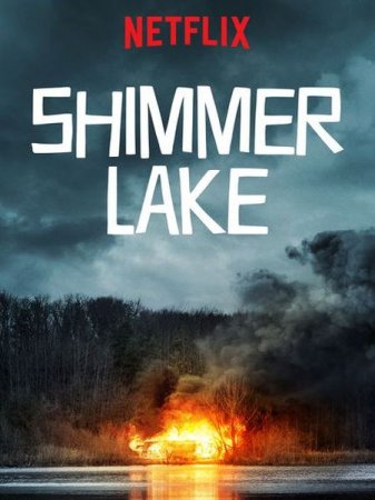 В хорошем качестве Озеро Шиммер / Shimmer Lake (2017)