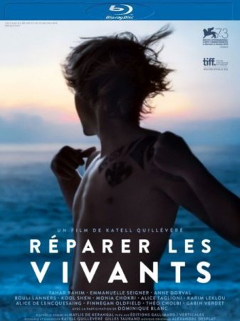 В хорошем качестве Лечить живых / Heal the Living / Reparer les Vivants (2016)
