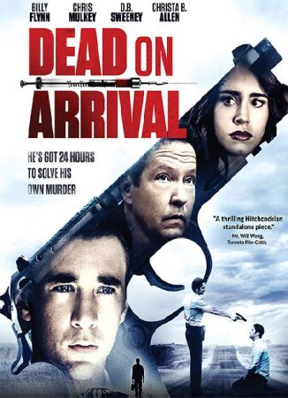 В хорошем качестве Смерть по прибытии / Dead on Arrival (2017)