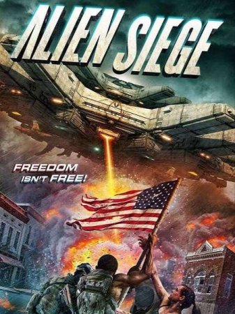 В хорошем качестве Инопланетная Осада / Alien Siege (2018)