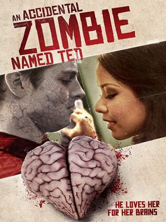 В хорошем качестве Случайный зомби по имени Тед / An Accidental Zombie (Named Ted) (2017)