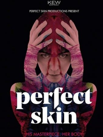 В хорошем качестве Идеальная кожа / Perfect Skin (2018)