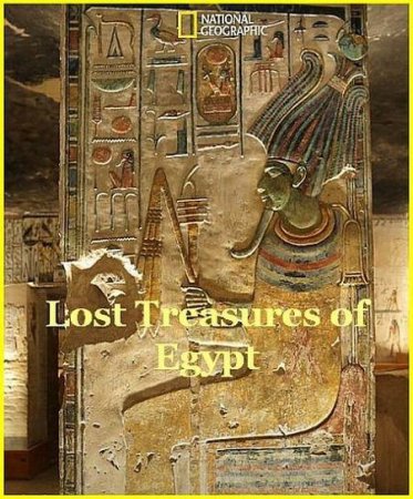 National Geographic. Затерянные сокровища Египта / Lost Treasures of Egypt [2019]
