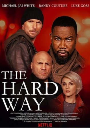 В хорошем качестве Трудный путь / The Hard Way [2019]