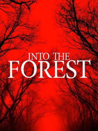В хорошем качестве В лесу / Into the Forest [2019]