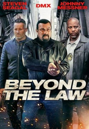 В хорошем качестве Вне закона / Beyond the Law (2019)