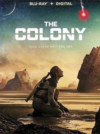 В хорошем качестве Чужая Земля / The Colony / Tides (2021)
