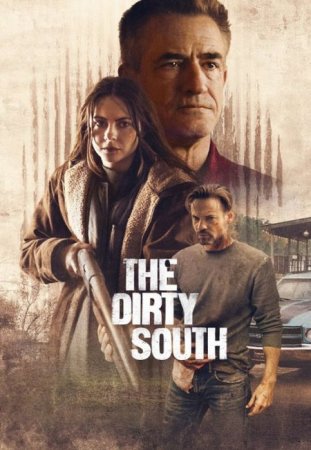 В хорошем качестве Грязный Юг / The Dirty South (2023)